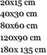 
20x15 cm
40x30 cm
80x60 cm
120x90 cm
180x 135 cm